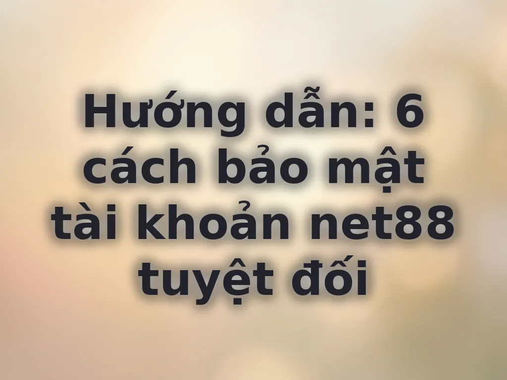 Bảo mật tài khoản