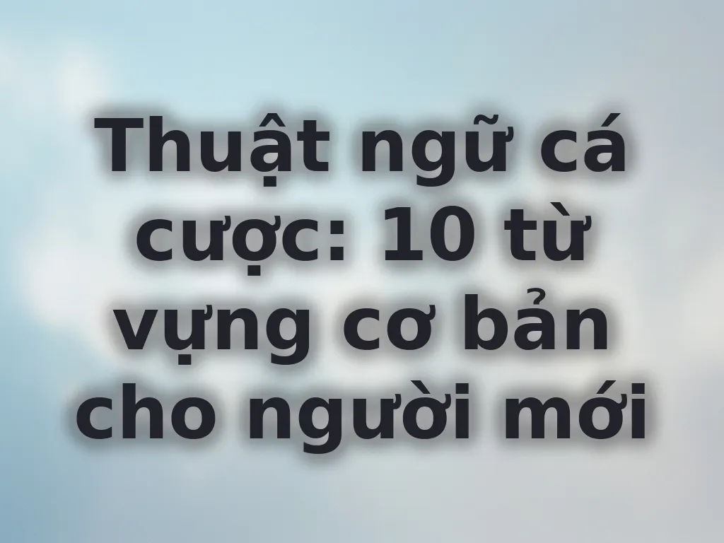 Thuật ngữ cá cược